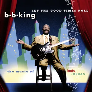 Let the good times roll : the music of Louis Jordan